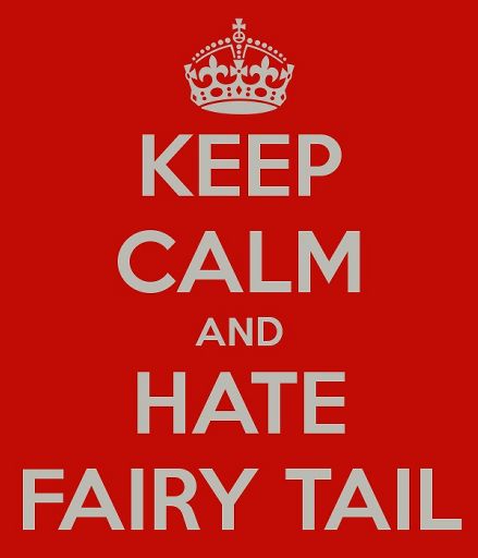 keep-calm-and-hate-fairy-tail-anime-amino