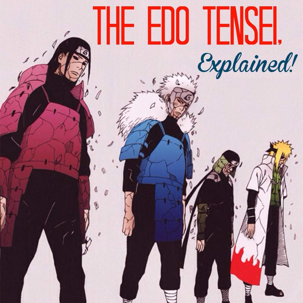 The Edo Tensei Explained Anime Amino