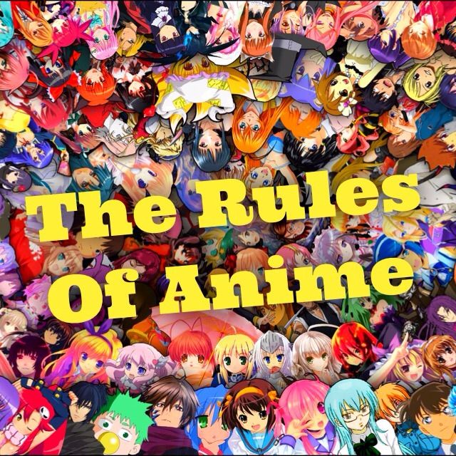 The Rules of Anime | Anime Amino